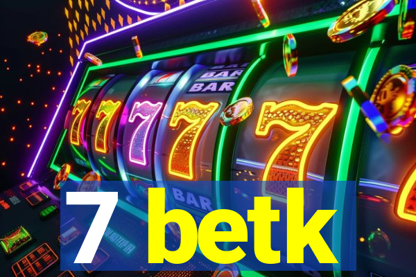 7 betk